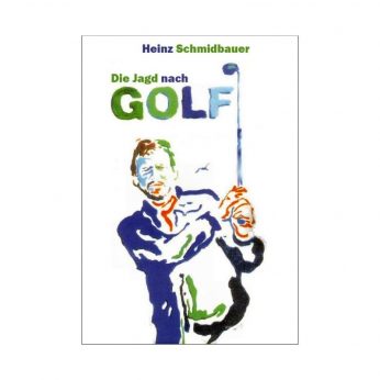 Die Jagd nach Golf (Heinz Schmidbauer)